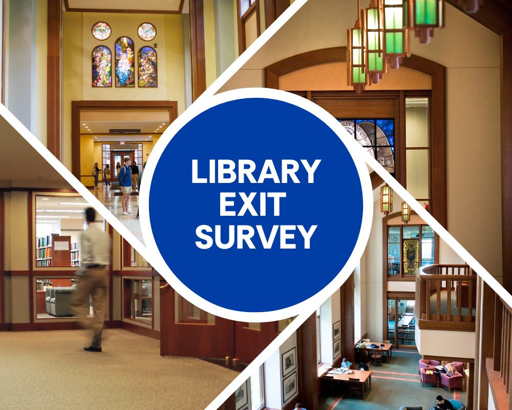 What Do You Think About the Library? Our Exit Survey Has the Answers!